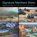 Monterey Bay Plein Air Painters Association - 'Upon Which We Build' MBPAPA Signature Members Juried Show