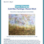 Tami Phelps - Tami Phelps - Cold Wax Paintings: Recent Works