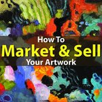 Cindy Revell - How to Market and Sell Your Art