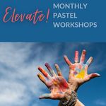 Tobi Clement Fine Art - Elevate! Monthly Pastel Workshops