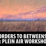 Kami Mendlik - From Borders to Betweens and Beyond: Plein Air as Information and Inspiration