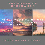 Michael Orwick - THE POWER OF BRUSHWORK: ONLINE Focus on Sky + Trees