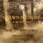 Shawn Krueger - Shawn Krueger: A Workshop