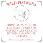 Sherry Cobb-Kelleher - "Wildflowers" 1st Annual Group Show with The CowGirl Artists Of America