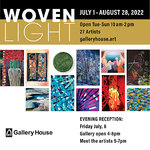 Gallery House - July 8 "Woven Light" Reception