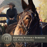 Heartland Art Club - Painting without Borders with Patrick Saunders