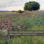 Heartland Art Club - Elevating the Imagination and Other Plein Air Fun - Shawn Cornell