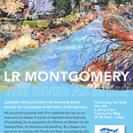 LR Montgomery - "The River As Muse" Art Show - LR Montgomery, NW Artist With Spokane Riverkeeper