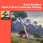 Paul Kratter - Fresh and Direct Landscape Painting