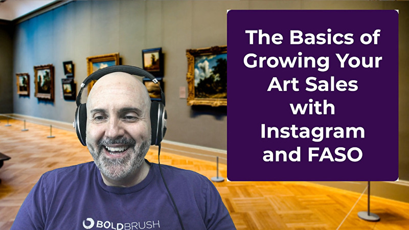 BoldBrush The Basics of Growing Your Art Sales with Instagram and FASO